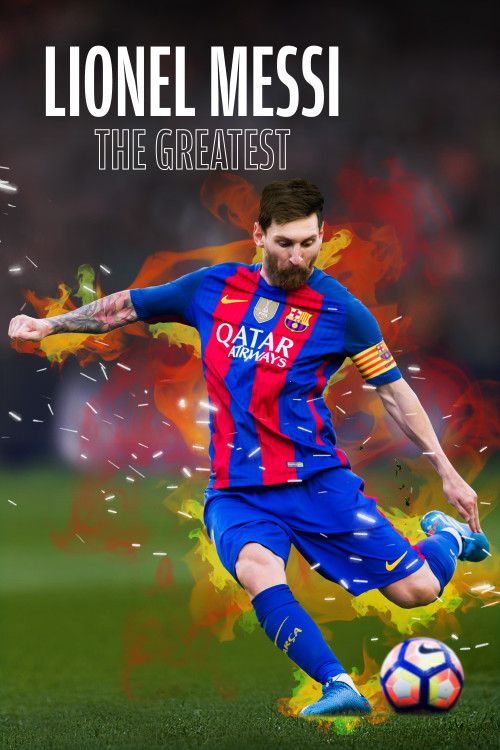 Lionel Messi: The Greatest