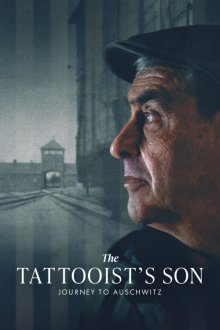 The Tattooist's Son: Journey to Auschwitz