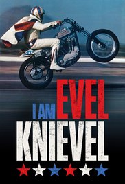 I Am Evel Knievel